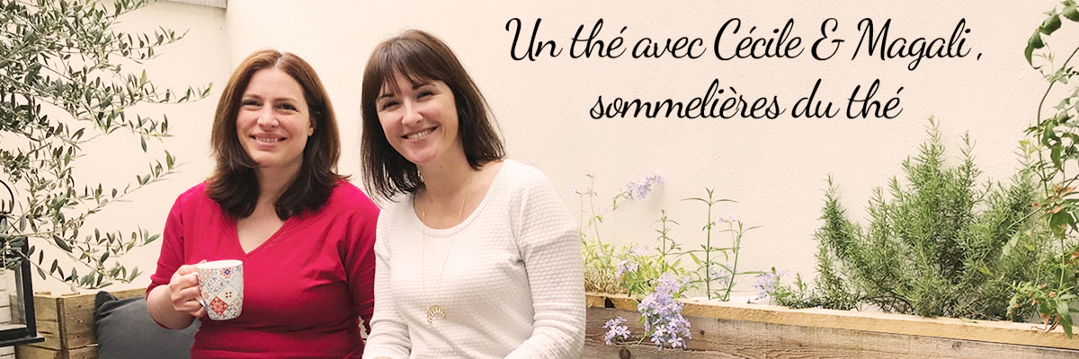 Cécile et Magali, les sommelières du thé par Colors of Tea